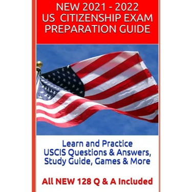 Learn and Practice USCIS Questions & Answers, Study Guide, Games & More: All NEW 128 Q & A Included