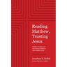 Reading Matthew, Trusting Jesus: Christian Tradition and First-Century Fulfillment within Matthew 24-25