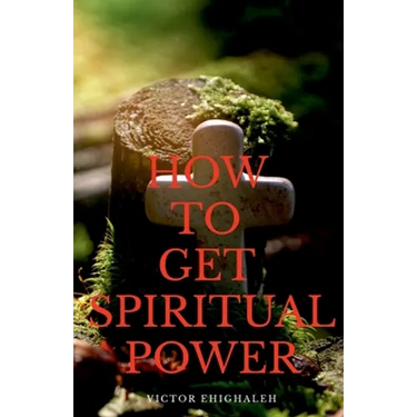 How to Get Spiritual Power