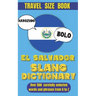 El Salvador Slang Dictionary: Your Fun and Easy Guide to Speaking Salvadoran Spanish
