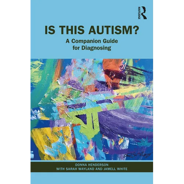Is This Autism?: A Companion Guide for Diagnosing