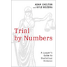 Trial by Numbers: A Lawyer's Guide to Statistical Evidence