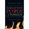 Creative Power of the Tongue: Creating New Possibilities