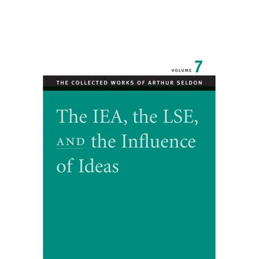 The IEA, the LSE & the Influence of Ideas