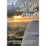 Laughing with the Wind: Practical Advice and Personal Stories from a General Aviation Pilot