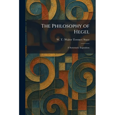 The Philosophy of Hegel: A Systematic Exposition