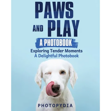 Paws and Play - A Photobook: Exploring Tender Moments - A Delightful Photobook
