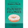 Floured Felonies