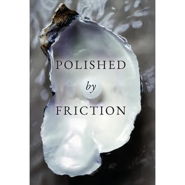 Polished by Friction: A Journal