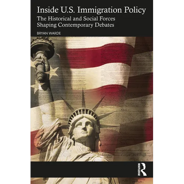 Inside U.S. Immigration Policy: The Historical and Social Forces Shaping Contemporary Debates