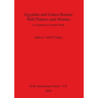 Egyptian and Græco-Roman Wall Plasters and Mortars: A Comparative Scientific Study