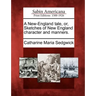 A New-England Tale, Or, Sketches of New England Character and Manners.