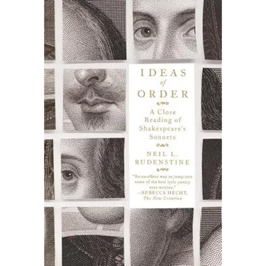 Ideas of Order: A Close Reading of Shakespeare's Sonnets
