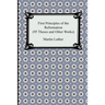 First Principles of the Reformation (95 Theses and Other Works)