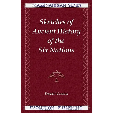 Sketches of Ancient History of the Six Nations