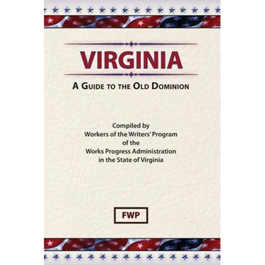Virginia: A Guide To The Old Dominion