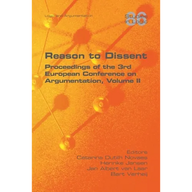 Reason to Dissent: Proceedings of the 3rd European Conference on Argumentation, Volume II