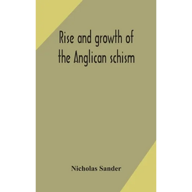 Rise And Growth Of The Anglican Schism