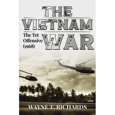 The Vietnam War: The TET Offensive (1968)