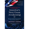 America's Next Great Awakening: What the Convergence of Mysticism, Religion, Atheism & Science Means for the Nation. And You.