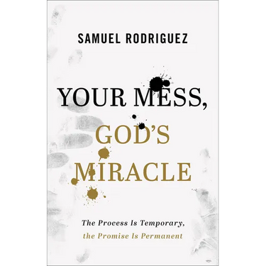 Your Mess, God's Miracle: The Process Is Temporary, the Promise Is Permanent