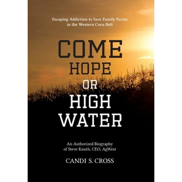 Come Hope or High Water: Escaping Addiction to Save Family Farms in the Western Corn Belt