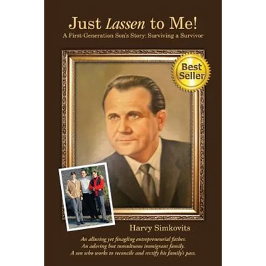 Just Lassen to Me! - A First Generation Son's Story: Surviving a Survivor (Third Edition)
