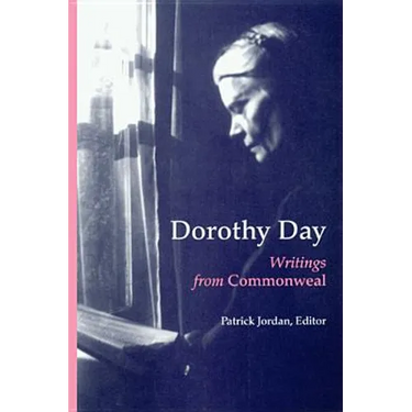 Dorothy Day: Writings from Commonweal