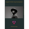 Angular Portfolio App Development: Create modern and appealing portfolios with Angular
