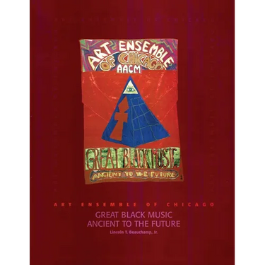 Art Ensemble of Chicago - Great Black Music: Great Black Music - Ancient to the Future
