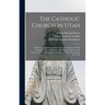 The Catholic Church in Utah: a Review of Spanish and Missionary Explorations, Tribal Divisions ... the Journal of the Franciscan Explorers and Disc