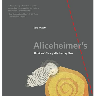 Aliceheimer's: Alzheimer's Through the Looking Glass