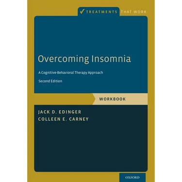 Overcoming Insomnia: A Cognitive-Behavioral Therapy Approach, Workbook