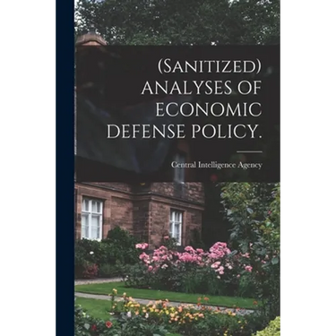 (Sanitized) ANALYSES OF ECONOMIC DEFENSE POLICY.