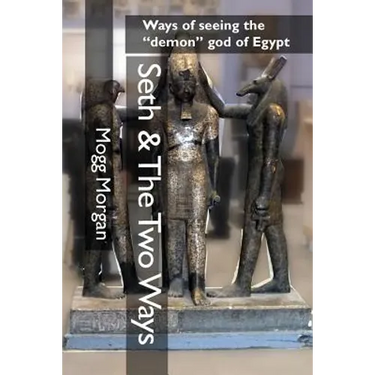 Seth & The Two Ways: Ways of seeing the "demon" god of Egypt