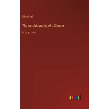 The Autobiography of a Slander: in large print