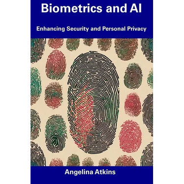 Biometrics and AI: Enhancing Security and Personal Privacy