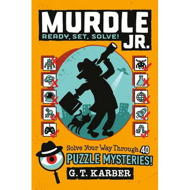 Murdle Jr.: Ready, Set, Solve!: Solve Your Way Through 40 Puzzle Mysteries!