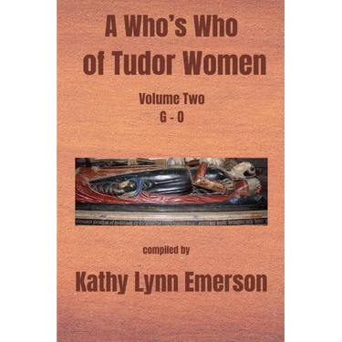 A Who's Who of Tudor Women: G-O