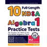 10 Full Length NDSA Algebra I Practice Tests: The Practice You Need to Ace the NDSA Algebra I Test