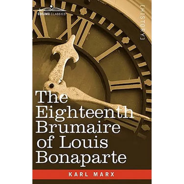The Eighteenth Brumaire of Louis Bonaparte