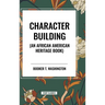 Character Building: An African American Heritage Book