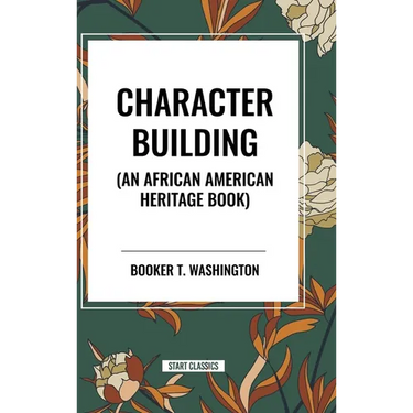 Character Building: An African American Heritage Book