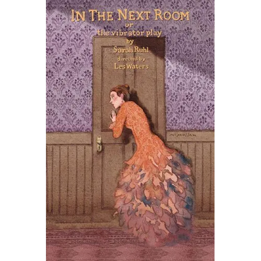 In the Next Room: Or the Vibrator Play