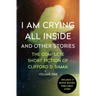 I Am Crying All Inside: And Other Stories