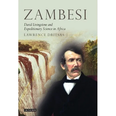 Zambesi: David Livingstone and Expeditionary Science in Africa