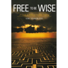 Free to Be Wise: A Guide to Biblical Decision Making