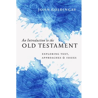 Introduction to the Old Testament: Exploring Text, Approaches & Issues