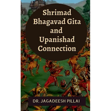 Shrimad Bhagavad Gita and Upanishad Connection