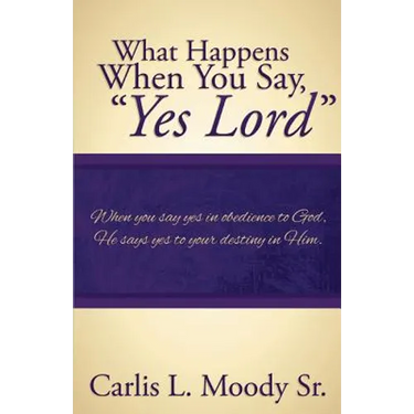 What Happens When You Say "Yes Lord"